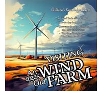 Visiting an Ages Old Wind Farm: A Nice Gift in picture books | A Great one in books for kids | Children's books of Knowledge Quest