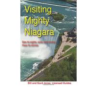 Visiting Mighty Niagara: See its Sights, Soils and Stones Hear its Stories