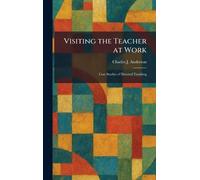 Visiting the Teacher at Work: Case Studies of Directed Teaching