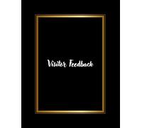 Visitor Feedback - Black Cover: Guest Comment Log for Hotels, Events, Tourist Sites & Public Spaces