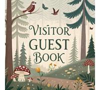 Visitor Guest Book: A Nature Inspired Sign In Log Book For Vacation Rentals, Airbnb, Hotels bed, Beach House, Guest House, Travel Memory Book for Every Journey