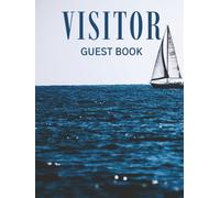 Visitor Guest Book: Boating-Themed Welcome Logbook & Vacation Rental Memory Notebook for Guests to Sign In, Record Memories, & Provide Feedback of ... Coastal Cottage, or Seaside Bungalow