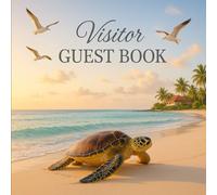 Visitor Guest Book: : For Beach House Rental Airbnb Welcome & Memory Journal Perfect for Airbnb, VRBO, and Beachfront Property Owners to Create Lasting Impressions