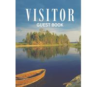 Visitor Guest Book: Lake House Welcome Logbook & Vacation Rental Memory Notebook for Guests to Sign In, Record Memories, & Provide Feedback of their ... Charming Bungalow, Rustic Lodge, Country Home