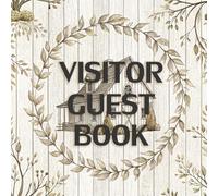 Visitor Guest Book: Record Visitor Details Feedback for Vacation Rentals, AirBnB, Bed & Breakfast, Beach House, Guest House, Cabin Rentals, Lake House