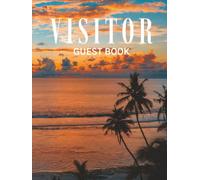 Visitor Guest Book: Tropical Palm Tree Vacation Rental Memory Notebook & Ocean Retreat Logbook for Guests to Sign-In, Record Memories, & Provide ... Seaside Condo, or Waterfront Property