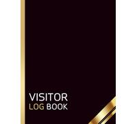 Visitor Log Book - Visitor Sign-In and Sign-Out Record: Track all visitors easily with a professional visitor log template for offices, schools, and businesses | 136 Pages.