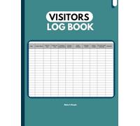Visitor’s Log Book: Utilize Our Organized Journal for Streamlined Time Management, Accurate Records, Enhanced Security, and Improved Safety(Green): A ... Management, and Seamless Record-Keeping