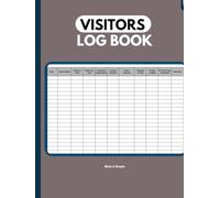 Visitor’s Log Book: Utilize Our Organized Journal for Streamlined Time Management, Accurate Records, Enhanced Security, and Improved Safety(Grey): A ... Management, and Seamless Record-Keeping