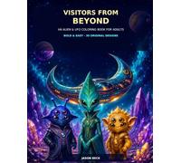 Visitors From Beyond: An Alien & UFO Coloring Book for Adults