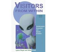 Visitors from Within: Extraterrestrial Encounters and Species Evolution: Extraterrestrial Encounters and Species Evolution - "A Royal Priest Research Book"