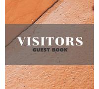 VISITORS GUESTBOOK: Registrations Guest Book,Messages, Recommends, Feedback Comments ,for Guest House,Bed and Breakfast,Hotel and more