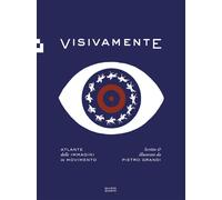 VISIVAMENTE. ATLANTE DELLE IMMAGINI IN MOVIMENTO. EDIZ. ILLUSTRATA - 2022