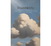 Vislumbres: De um espelho baço a uma visão clara, os seus vislumbres moldaram a história - feixes divinos que apontam para a eternidade.
