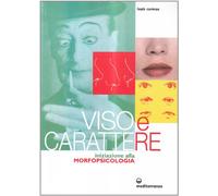 Viso e carattere. Iniziazione alla morfopsicologia