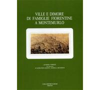 Visonà,Mara. - Ville e dimore di famiglie fiorentine a Montemurlo.