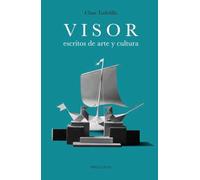 Visor: Escritos de arte y cultura
