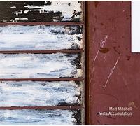 Vista Accumulation by Matt Mitchell (2015-05-03)