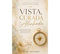 Vista, Curada e Alinhada: Devocional de 40 dias para mulheres maduras