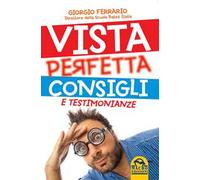 Vista perfetta. Consigli e testimonianze