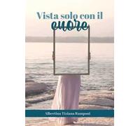 Vista solo con il cuore