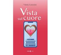 Vista sul cuore. Ediz. integrale