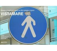 Vistamare. Strategie e Progetti per lo Spazio tra Città e Spiaggia a Lignano
