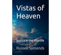 Vistas of Heaven Justice in the Afterlife