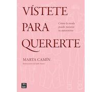Vístete para quererte: Cómo la moda puede mejorar tu autoestima