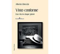 Visto conforme. Una vita in cinque giorni