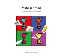 Visto si premi. I retroscena dei premi letterari