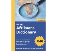 Visual Afrikaans Dictionary - Learn the most common vocabulary for beginners organised by topic - Bilingual Illustrated Picture Dictionary