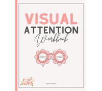 Visual Attention Workbook: Activities for Visual Scanning, Attention, and Neglect