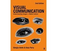 Visual Communication: Understanding Images in Media Culture