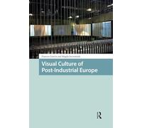 Visual Culture of Post-Industrial Europe