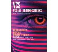 Visual culture studies. Rivista semestrale di cultura visuale (2024). Vol. 6-7