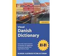 Visual Danish Dictionary - Learn the most common vocabulary for beginners organised by topic - Bilingual Illustrated Picture Dictionary