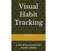 Visual Habit Tracking: A No-stress Journal for Autistic Adults