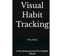 Visual Habit Tracking: A No-stress Journal for Autistic Adults