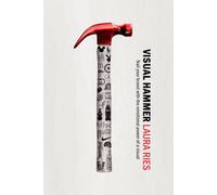 Visual Hammer: Nail your brand into the mind with the emotional power of a visual