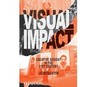Visual impact. Creative dissent in the 21st century. Ediz. illustrata [Lingua inglese]