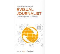 #Visual Journalist. L'immagine è la notizia
