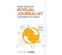 #Visual Journalist. L'immagine è la notizia