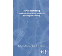 Visual Marketing: A Practical Guide to the Science of Branding & Retailing