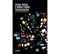 Visual media e nuove forme tecnologiche - Manzotti Riccardo