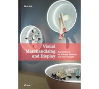 Visual Merchandising and Display: Best Practices for Window Displays and Store Designs