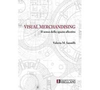 Visual merchandising. Il senso dello spazio allestito