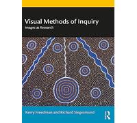 Visual Methods of Inquiry: Images as Research