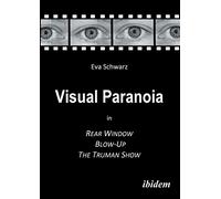 Visual Paranoia in Rear Window, Blow-Up and The Truman Show