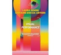 Visual performance. Una sociologia dello sguardo fra pratiche e comunicazione artificiale
